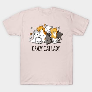 Crazy Cat Lady Quote - Cat Lover Funny Quote T-Shirt